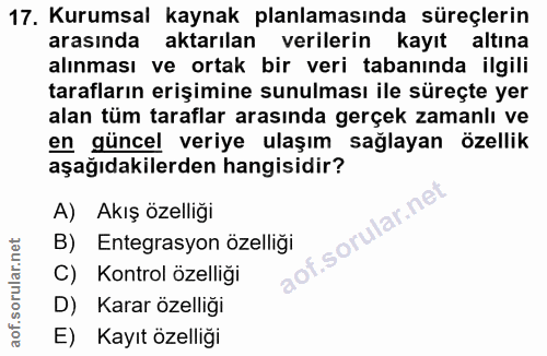 17. soru: Kurumsal kaynak planlamasında süreçlerin arasında aktarılan verilerin kayıt altına alınması ve ortak bir veri tabanın…