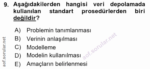 9. soru: Aşağıdakilerden hangisi veri depolamada kullanılan standart prosedürlerden biri değildir? A) Problemin tanımlanması B…