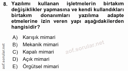 8. soru: Yazılımı kullanan işletmelerin birtakım değişiklikler yapmasına ve kendi kullandıkları birtakım donanimları yazılıma…