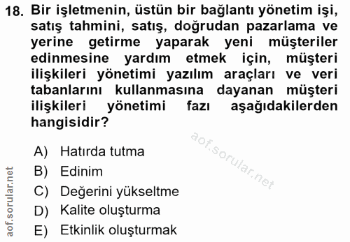 18. soru: Bir işletmenin, üstün bir bağlantı yönetim işi, satış tahmini, satış, doğrudan pazarlama ve yerine getirme yaparak ye…