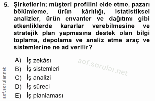 5. soru: Şirketlerin; müşteri profilini elde etme, pazarı bölümleme, ürün kârlılığı, istatistiksel analizler, ürün envanter ve…