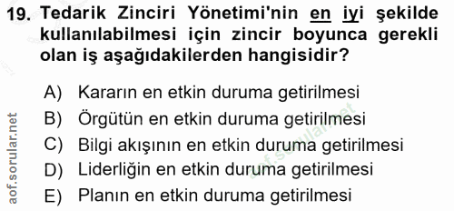 19. soru: Tedarik Zinciri Yönetimi'nin en iyi şekilde kullanılabilmesi için zincir boyunca gerekli olan iş aşağıdakilerden hang…