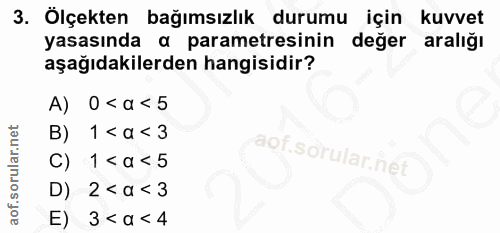 3. soru: Ölçekten bağımsızlık durumu için kuvvet yasasında a parametresinin değer aralığı aşağıdakilerden hangisidir? A) 0< a…