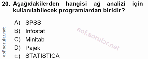 20. soru: Aşağıdakilerden hangisi ağ analizi için kullanılabilecek programlardan biridir? A) SPSS B) Infostat C) Minitab D) Paj…