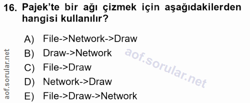 16. soru: Pajek'te bir ağı çizmek için aşağıdakilerden hangisi kullanılır? A) File->Network->Draw B) Draw->Network C) File->Dra…