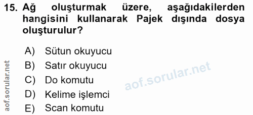 15. soru: Ağ oluşturmak üzere, aşağıdakilerden hangisini kullanarak Pajek dışında dosya oluşturulur? A) Sütun okuyucu B) Satır…