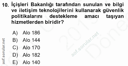 10. soru: İçişleri Bakanlığı tarafından sunulan ve bilgi ve iletişim teknolojilerini kullanarak güvenlik politikalarını destekl…