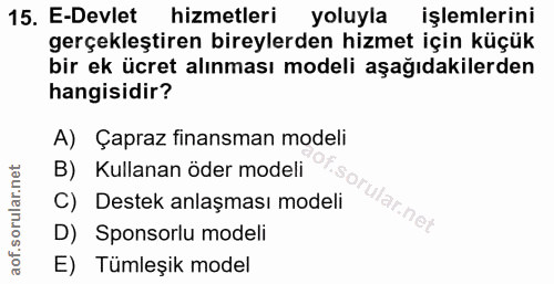 15. soru: E-Devlet hizmetleri yoluyla işlemlerini gerçekleştiren bireylerden hizmet için küçük bir ek ücret alınması modeli aşa…