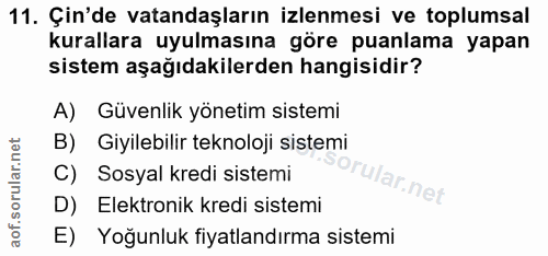 11. soru: Çin'de vatandaşların izlenmesi ve toplumsal kurallara uyulmasına göre puanlama yapan sistem aşağıdakilerden hangisidi…