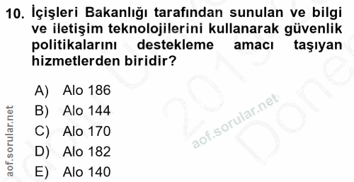 10. soru: İçişleri Bakanlığı tarafından sunulan ve bilgi ve iletişim teknolojilerini kullanarak güvenlik politikalarını destekl…