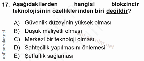 17. soru: Aşağıdakilerden hangisi blokzincir teknolojisinin özelliklerinden biri değildir? A) Güvenlik düzeyinin yüksek olması…