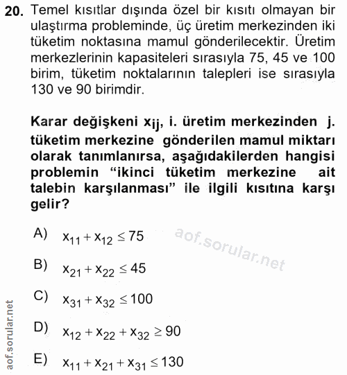 20. soru: Temel kısıtlar dışında özel bir kısıtı olmayan bir ulaştırma probleminde, üç üretim merkezinden iki tüketim noktasına…