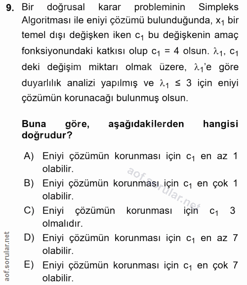 9. soru: Bir doğrusal karar probleminin Simpleks Algoritması ile eniyi çözümü bulunduğunda, x1 bir temel dışı degişken iken cı…