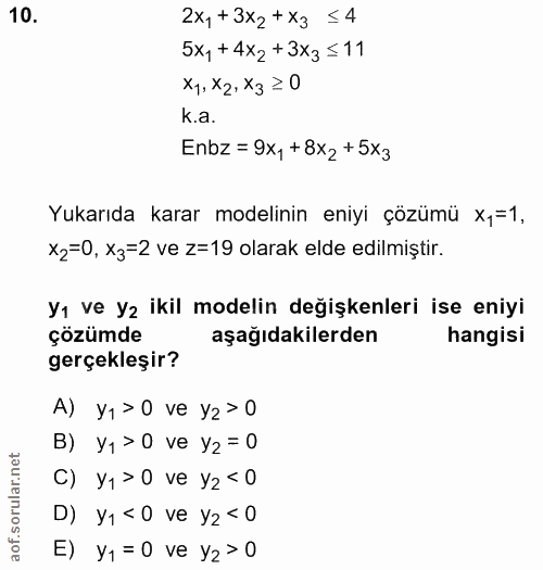 10. soru: 2x, + 3x2+X3 ≤4 5x,+4x2+3x3=11 X1, X2. Xz 20 k.a. Enbz =9x,+8x2+5x3 Yukarıda karar modelinin eniyi çözümü x,=1, X2=0,…