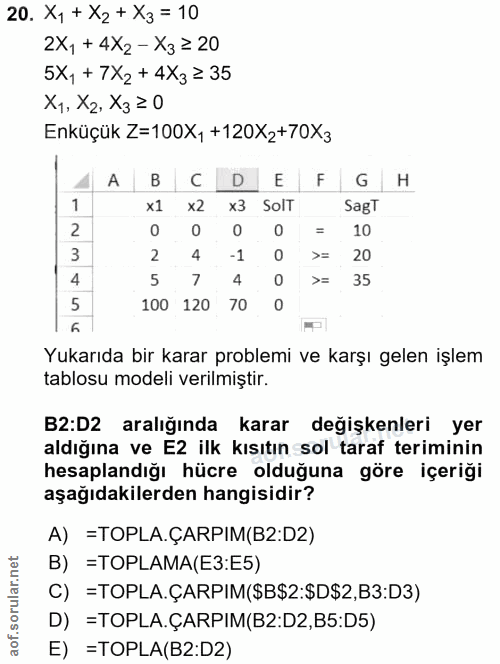 20. soru: X,+ X2 + Xz = 10 2X, + 4X2 - X3 ≥ 20 5x,+ 7x2+4x= 35 X1, X2, X3 ≥ 0 Enküçük Z=100X, +120X2+70x3 A C E F G H x1 x2 Sol…
