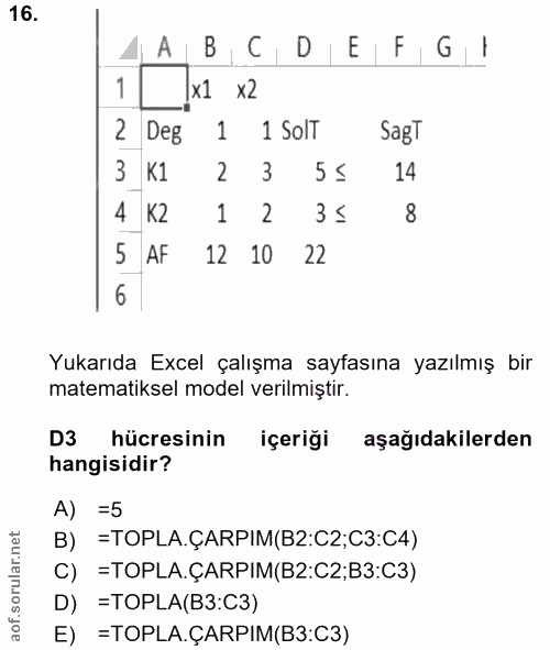 16. soru: A BCDEFGI 1 1x1 x2 2 Deg 1 1 SolT SagT 3 K1 2 55 14 4 K2 1 2 3 ≤ 8 5 AF 12 10 22 6 Yukarıda Excel çalışma sayfasına y…