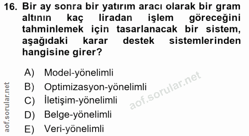 16. soru: Bir ay sonra bir yatırım aracı olarak bir gram altının kaç liradan işlem göreceğini tahminlemek için tasarlanacak bir…