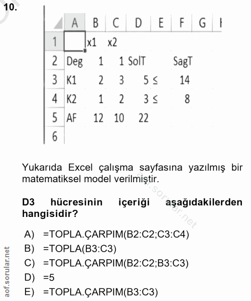 10. soru: A B CDEFGI 1 |x1 x2 2 Deg l 1 SolT SagT 3 K1 2 3 5 ≤ 14 4 K2 1 2 3 5 8 5 AF 12 10 22 6 Yukarıda Excel çalışma sayfası…