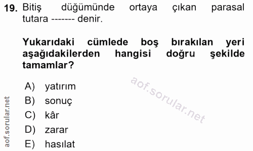 19. soru: Bitiş düğümünde ortaya çıkan parasal tutara --- -- denir. Yukarıdaki cümlede boş bırakılan yeri aşağıdakilerden hangi…