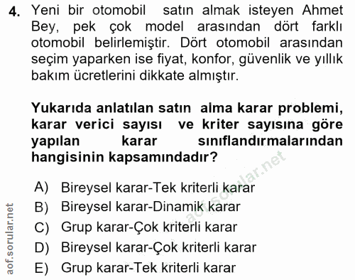 4. soru: Yeni bir otomobil satın almak isteyen Ahmet Bey, pek çok model arasından dört farklı otomobil belirlemiştir. Dört oto…