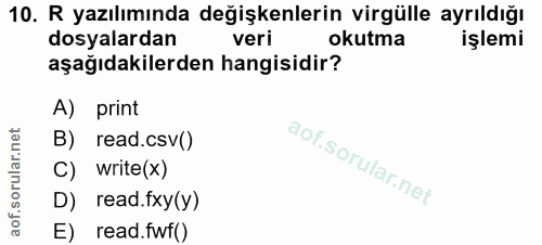 10. soru: R yazılımında değişkenlerin virgülle ayrıldığı dosyalardan veri okutma işlemi aşağıdakilerden hangisidir? A) print B)…