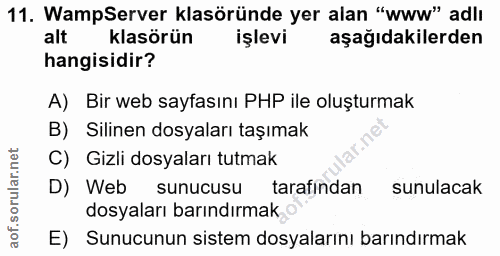 11. soru: WampServer klasöründe yer alan "www" adlı alt klasörün işlevi aşağıdakilerden hangisidir? A) Bir web sayfasını PHP il…