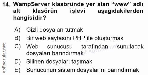 14. soru: WampServer klasöründe yer alan "www" adlı alt klasörün işlevi aşağıdakilerden hangisidir? A) Gizli dosyaları tutmak B…