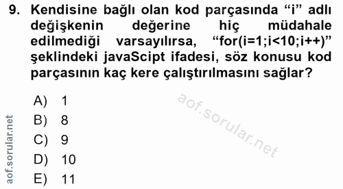 9. soru: Kendisine bağlı olan kod parçasında "i" adlı değişkenin değerine hiç müdahale edilmediği varsayılırsa, "for (i=1;i<10…