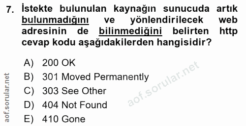 7. soru: İstekte bulunulan kaynağın sunucuda artık bulunmadığını ve yönlendirilecek web adresinin de bilinmediğini belirten ht…