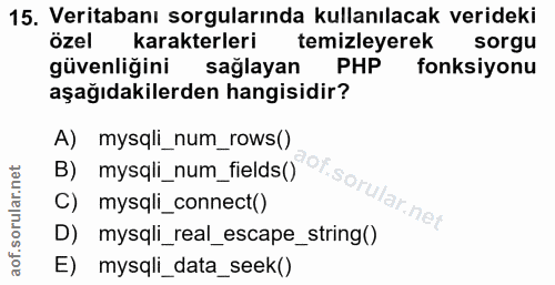 15. soru: Veritabanı sorgularında kullanılacak verideki özel ( karakterleri temizleyerek sorgu güvenliğini sağlayan PHP fonksiy…