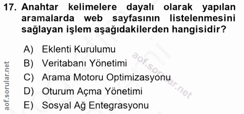 17. soru: Anahtar kelimelere dayalı olarak yapılan aramalarda web sayfasının listelenmesini sağlayan işlem aşağıdakilerden hang…