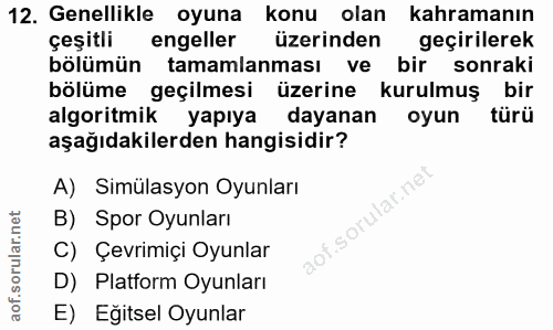 12. soru: Genellikle oyuna konu olan kahramanın çeşitli engeller üzerinden geçirilerek bölümün tamamlanması ve bir sonraki bölü…