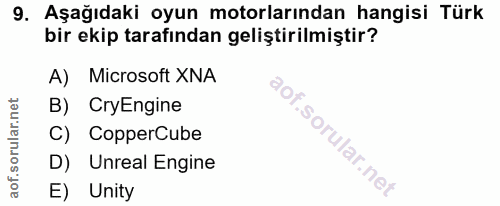 9. soru: Aşağıdaki oyun motorlarından hangisi Türk bir ekip tarafından geliştirilmiştir? A) Microsoft XNA B) CryEngine C) Copp…
