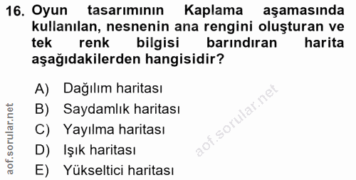 16. soru: Oyun tasarımının Kaplama aşamasında kullanılan, nesnenin ana rengini oluşturan ve tek renk bilgisi barındıran harita…