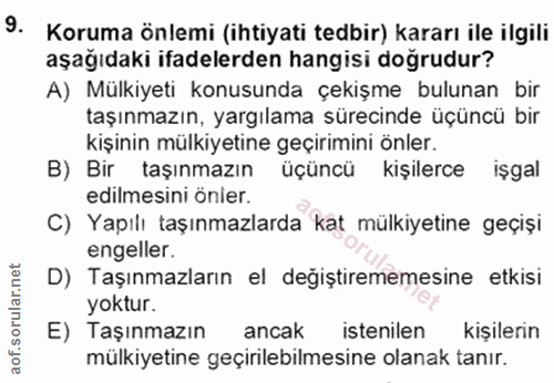 9. soru: Koruma önlemi (ihtiyati tedbir) kararı ile ilgili aşağıdaki ifadelerden hangisi doğrudur? A) Mülkiyeti konusunda çeki…