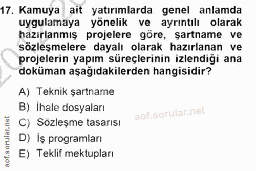 17. soru: Kamuya ait yatırımlarda genel anlamda uygulamaya yönelik ve ayrıntılı olarak hazırlanmış projelere göre, şartname ve…
