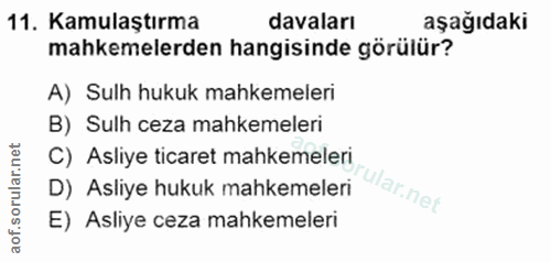 11. soru: Kamulaştırma davaları aşağıdaki mahkemelerden hangisinde görülür? A) Sulh hukuk mahkemeleri B) Sulh ceza mahkemeleri…