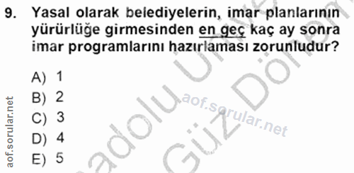 9. soru: Yasal olarak belediyelerin, imar planlarının yürürlüğe girmesinden en geç kaç ay sonra imar programlarını hazırlaması…
