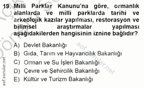 19. soru: Milli Parklar Kanunu'na göre, ormanlık alanlarda ve milli parklarda tarihi ve arkeolojik kazılar yapılması, restorasy…