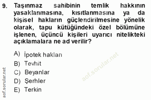 9. soru: Taşınmaz sahibinin temlik hakkının yasaklanmasına, kısıtlanmasına ya da kişisel hakların güçlendirilmesine yönelik ol…
