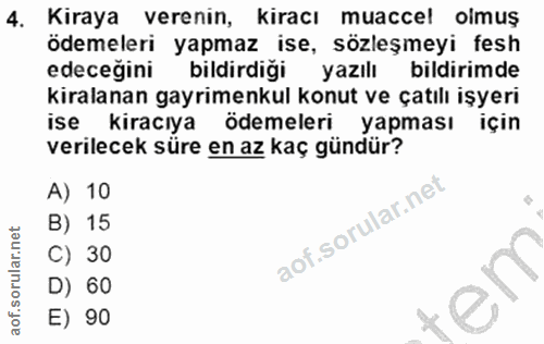 4. soru: Kiraya verenin, kiracı muaccel olmuş ödemeleri yapmaz ise, sözleşmeyi fesh edeceğini bildirdiği yazılı bildirimde kir…