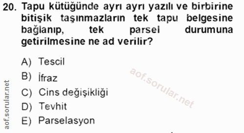 20. soru: Tapu kütüğünde ayrı ayrı yazılı ve birbirine bitişik taşınmazların tek tapu belgesine bağlanıp, tek parsel durumuna g…