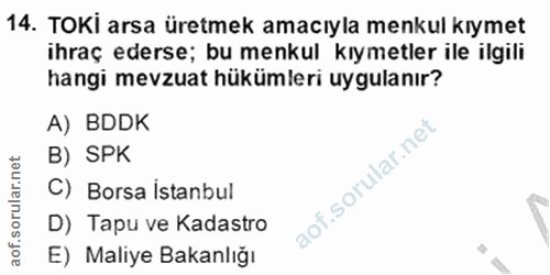 14. soru: TOKİ arsa üretmek amacıyla menkul kıymet ihraç ederse; bu menkul kıymetler ile ilgili hangi mevzuat hükümleri uygulan…