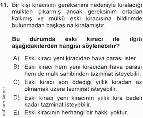 11. soru: Bir kişi kiracısını gereksinimi nedeniyle kiraladığı mülkten çıkarmış ancak gereksinim ortadan kalkmış ve mülkü eski…