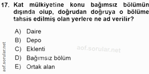 17. soru: Kat mülkiyetine konu bağımsız bölümün dışında olup, doğrudan doğruya o bölüme tahsis edilmiş olan yerlere ne ad veril…