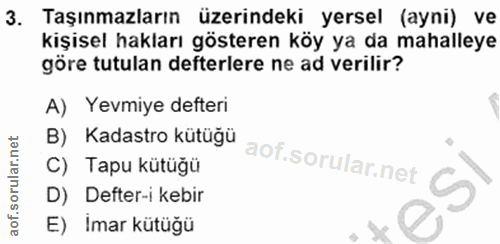 3. soru: Taşınmazların üzerindeki yersel (ayni) ve kişisel hakları gösteren köy ya da mahalleye göre tutulan defterlere ne ad…