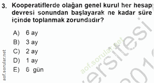 3. soru: Kooperatiflerde olağan genel kurul her hesap devresi sonundan başlayarak ne kadar süre içinde toplanmak zorundadır? A…