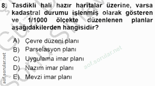 8. soru: Tasdikli hali hazır haritalar üzerine, varsa kadastral durumu işlenmiş olarak gösteren ve 1/1000 ölçekte düzenlenen p…