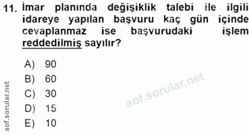 11. soru: İmar planında değişiklik talebi ile ilgili idareye yapılan başvuru kaç gün içinde cevaplanmaz ise başvurudaki işlem r…