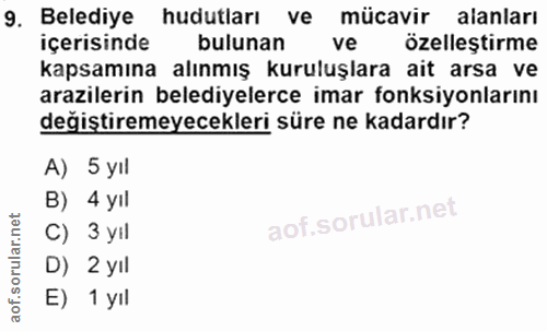 9. soru: Belediye hudutları ve mücavir alanları içerisinde bulunan ve özelleştirme kapsamına alınmış kuruluşlara ait arsa ve a…